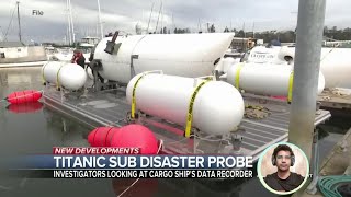 New Insights on Titanic Sub Mishap Probe! The News Network