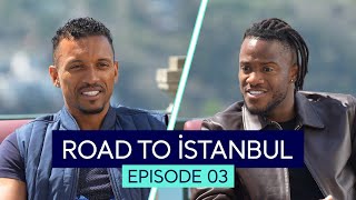 Road to İstanbul w Pedro Pinto / Michy Batshuayi \u0026 Luís Nani #3