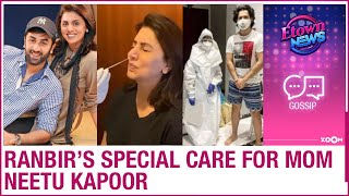 Ranbir Kapoor made special arrangements for mom Neetu Kapoor after being affected by COVID-19