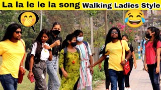 La La Le Le La Song / Walking Ladies Style 🤭😂|| Epic Reaction prank