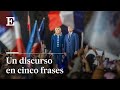 Elecciones Francia | Las cinco frases clave del discurso de Macron | El País