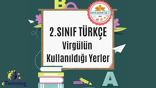 2. SINIF TÜRKÇE Virgülün Kullanıldığı Yerler