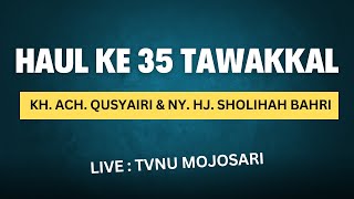 HAUL ke 35 KH. ACH. QUSYAIRI MANSHUR & Ny. Hj. SHOLIHAH BAHRI - PP. SAWAHAN MOJOSARI MOJOKERTO