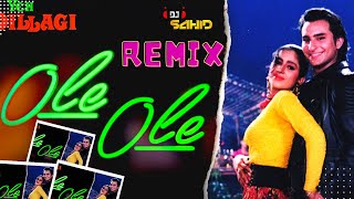 Ole Ole (2022 Remix) - DJ Sahid | Yeh Dillagi | Saif Ali Khan | Kajol | Party Disco Song