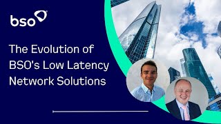 🌐Discover the Evolution of BSO's Low Latency Network Solutions