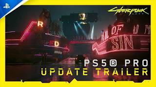 Cyberpunk 2077 - PS5 Pro Update Trailer | PS5 Games