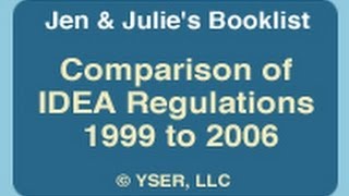 Jen & Julie's Booklist: Comparison of IDEA Regulations 1999 to 2006