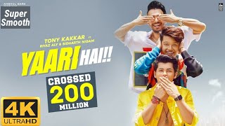 Yaari hai 4K 60FPS - Tony Kakkar | Riyaz Aly | Siddharth Nigam | Happy Friendship Day