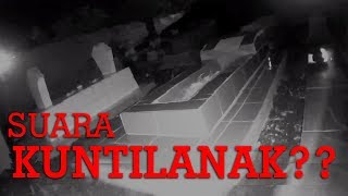Ada SUARA KUNTILANAAK !! PEMBUKTIAN LINGSIR WENGI Ada SUARA KUNTILANAAK !! PEMBUKTIAN LINGSIR WENGI