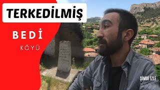 Terkedilmiş köy  '' BEDİ KÖYÜ ''  Üzümlü köyü -  Bilecik Gölpazarı