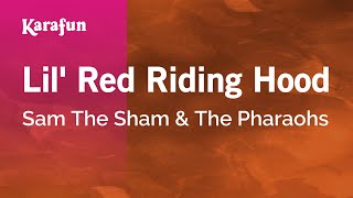 Lil' Red Riding Hood - Sam The Sham & The Pharaohs | Karaoke Version | KaraFun