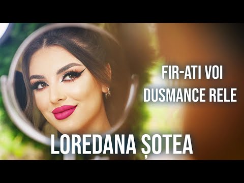 Download Loredana Sotea - Fir-ati Voi Dusmance Rele Official Video Mp3