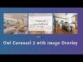 Owl Carousel 2 with Image overlay | How to make a responsive slider with Owl Carousel