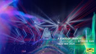 A State of Trance Episode 1049 - Year Mix 2021 (@astateoftrance)