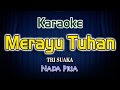 Merayu Tuhan Karaoke Lirik Tri Suaka Nada Pria