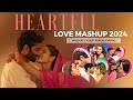 Heartful Love Mashup 2024 The Love Mashup 2024  Music World | Trending love mashup Hindi