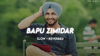 Bapu Zimidar - (Slow + Reverbed) • Jassi Gill • DM LOFI