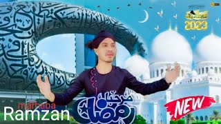 Marhaba Ramzan new Ramzan Kalam #2023 #Muhammad Hassan Raza Qadri #Haroon Pathan #islam