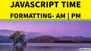 Part-19: JavaScript Time Formatting - AM | PM(Javascript Bangla Tutorial)
