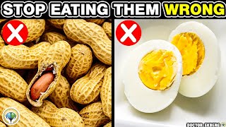 Top 10 Common Foods You're Eating Wrong!