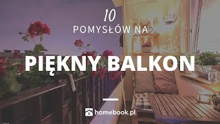 Jak urządzić piękny balkon - 10 pomysłów #aranżacja wnętrz #projekty