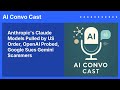 Anthropic's Claude Models Pulled by US Order, OpenAI Probed, Google Sues Gemini Scammers | AI...