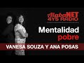 *VANESA SOUZA & ANA POSAS - MENTALIDAD POBRE