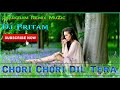 chori chori dil tera old hindi dj song dj pritam