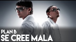 Plan B - Se Cree Mala (La Formula) [Official Audio]