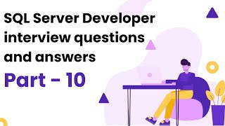 10 SQL server developer interview questions and answers