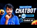 Z🚀Build Your Own AI🤖 Chatbot in 60 Seconds 🤯 | CodeX AI
