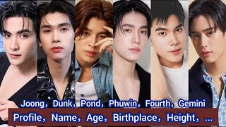 Pond，Phuwin，Gemini，Fourth，Joong，Dunk | Profile，Name，Age，Birthplace，Height，... |