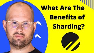 What Are The Benefits of Sharding?