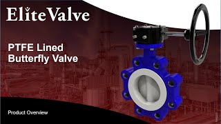 Elite Valve PTFE Lined BFV Product Overview FEB23