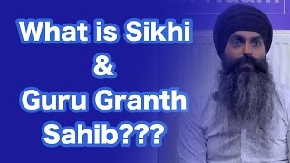 What is Sikhi and the Guru Granth Sahib - Sikhism