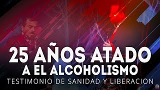25 AÑOS ATADO A EL ALCOHOLISMO- TESTIMONIO DE SANIDAD Y LIBERACION