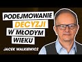 Walkiewicz - Podejmowanie decyzji w młodym wieku