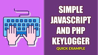 Simple Keylogger With Javascript & PHP