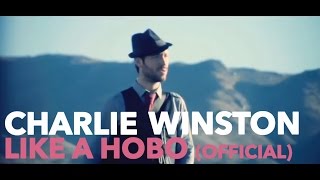 CHARLIE WINSTON - Like A Hobo (Official Video)