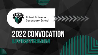 Robert Bateman Secondary 2022 Graduation