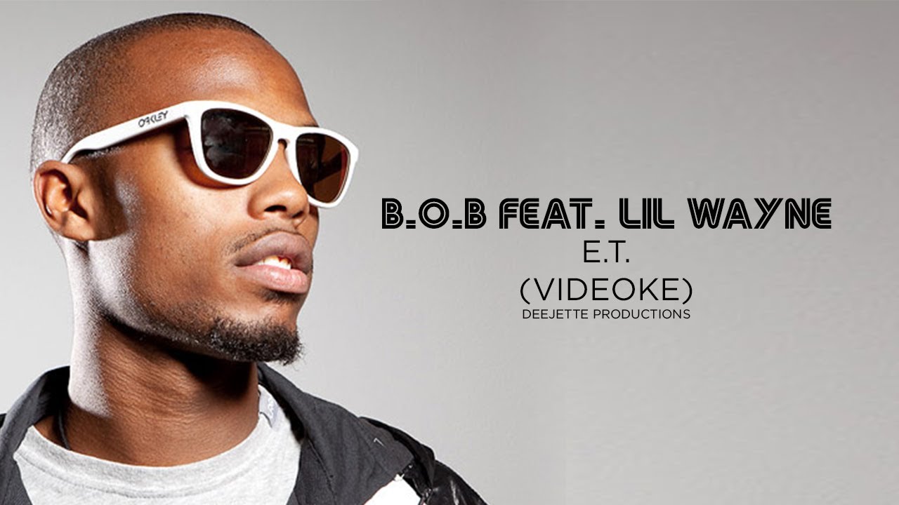 B.o.B - E.T. Feat. Lil Wayne - Karaoke - YouTube