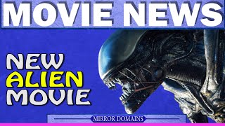 Movie News Daily! New Alien Movie in the Works!