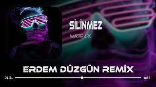 Mansur Ark - Silinmez ( Erdem Düzgün Remix ) | Kalbimin En Nazlı Yerinde