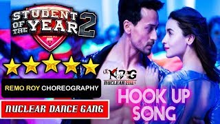 Hook Up Song - Student Of The Year 2 || Tiger Shroff & Alia || Cover Video Ft. Nuclear Dance Gang
