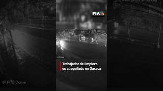 Atropellan a una persona de limpieza en calles de Oaxaca. 🚨 #HechosMeridiano