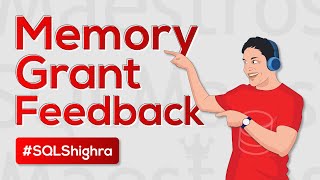 SQL Server 2019 Memory Grant Feedback