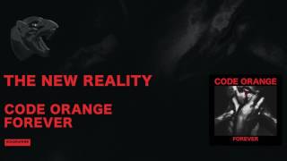 Code Orange - The New Reality