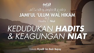 Jami'ul 'Ulum wal Hikam (pt 2) | KEDUDUKAN HADITS \u0026 KEAGUNGAN NIAT