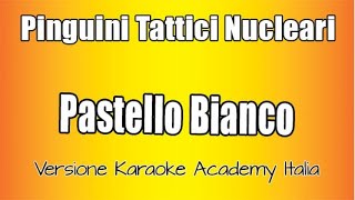 Pinguini Tattici Nucleari - Pastello Bianco (Versione Karaoke Academy Italia)