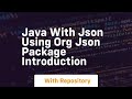 Java with json using org json package introduction